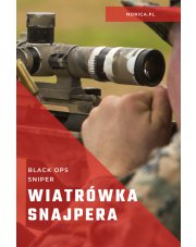 Black Ops Sniper - wiatrówka dla fana wojska